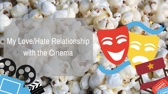 My Love_Hate Relationship with the Cinema