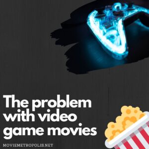 The problem with video game movies